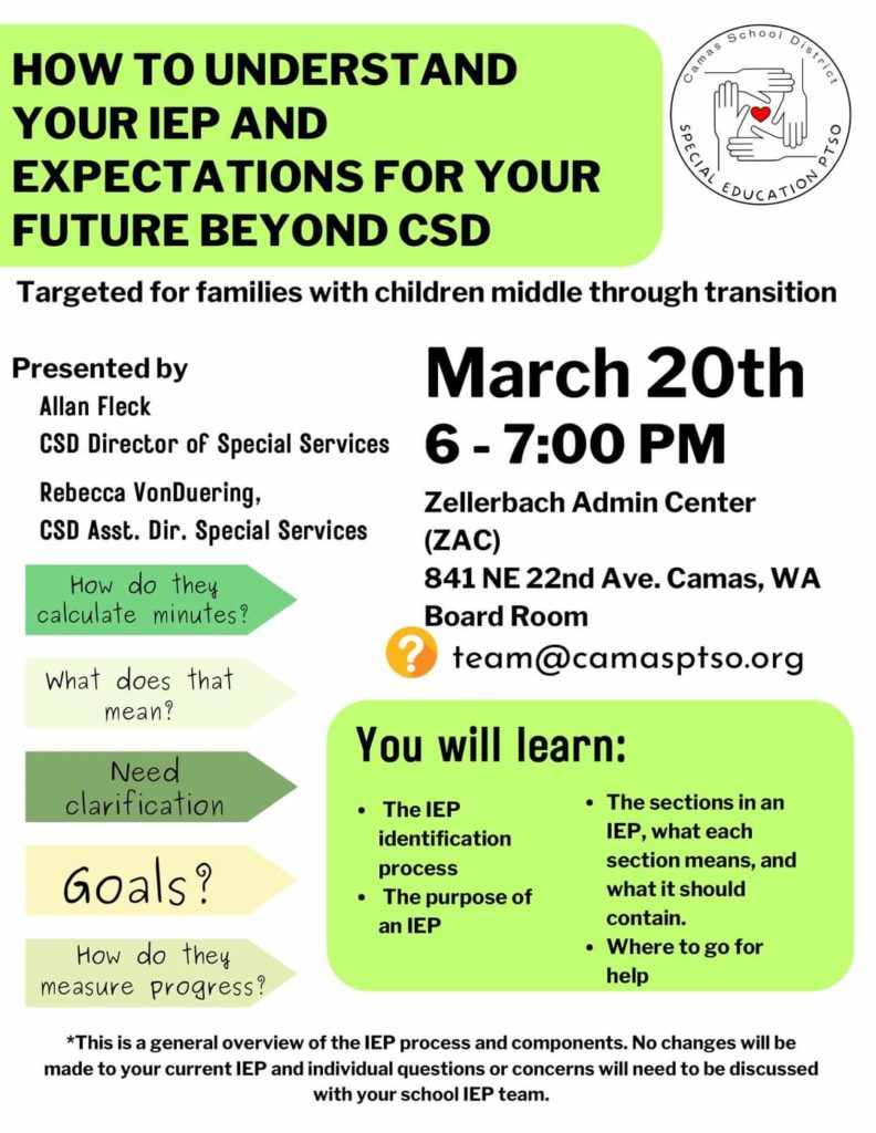 Camas School District IEP 101 education series.  For families with children from Middle school through transition.  On March 20th from 6pm to 7pm.  At the Zellerbach Admin Center